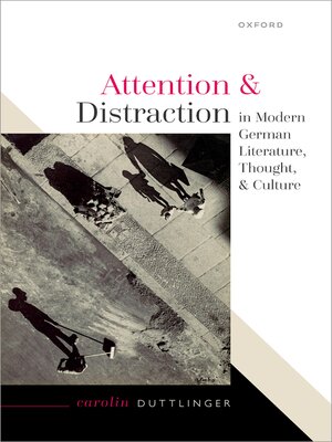 cover image of Attention and Distraction in Modern German Literature, Thought, and Culture